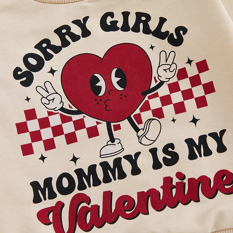 Sorry Girls Mommy is My Valentine Crewneck Set